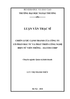 Luận văn thạc sĩ chiến lược cạnh tranh của công ty cổ phần đầu tƣ và phát triển công nghệ điện tử viễn thông elcom corp