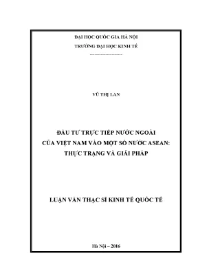 Luận văn thạc sĩ đầu tư trực tiếp nước ngoài của việt nam vào một số nước asean thực trạng và giải pháp