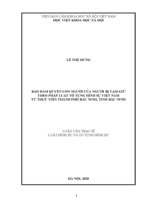 Luận án tiến sĩ bảo đảm quyền con người của người bị tạm giữ theo pháp luật tố tụng hình sự việt nam từ thực tiễn thành phố bắc ninh tỉnh bắc ninh