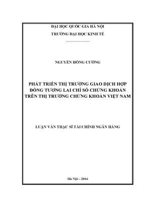 Luận văn thạc sĩ phát triển thị trường giao dịch hợp đồng tương lai chỉ số chứng khoán trên thị trường chứng khoán việt nam