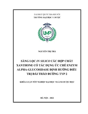 Luận văn tốt nghiệp sàng lọc in silico các hợp chất xanthone có tác dụng ức chế enzyme alphaglucosidase định hướng điều trị đái tháo đường type 2