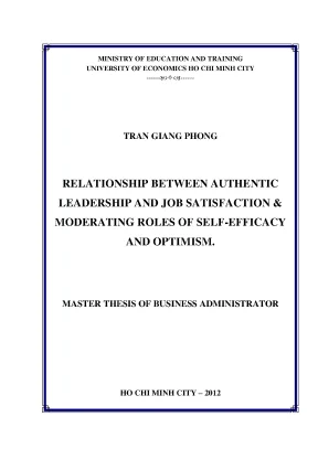 Luận văn thạc sĩ relationship between authentic leadership and job satisfaction moderating roles of self efficacy and optimism luận văn thạc sĩ