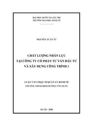 Luận văn thạc sĩ chất lượng nhân lực tại công ty cổ phần tư vấn đầu tư và xây dựng công trình 1