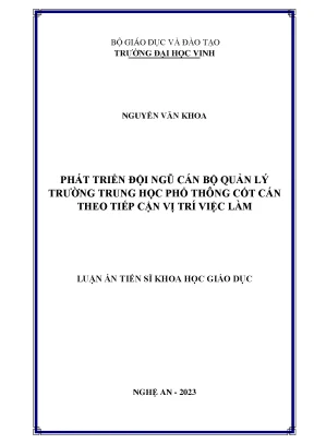 Luận án tiến sĩ phát triển đội ngũ cán bộ quản lý trường trung học phổ thông cốt cán theo tiếp cận vị trí việc làm