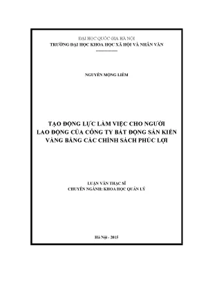 Luận văn thạc sĩ tạo động lực làm việc cho người lao động của công ty bất động sản kiến vàng bằng các chính sách phúc lợi