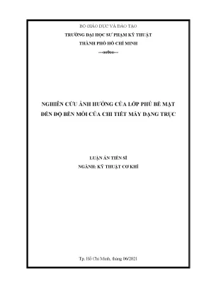 Luận án tiến sĩ nghiên cứu ảnh hưởng của lớp phủ bề mặt đến độ bền mỏi của chi tiết máy dạng trục