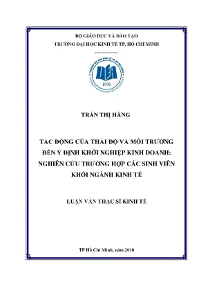 Luận văn thạc sĩ tác động của thái độ và môi trường đến ý định khởi nghiệp kinh doanh nghiên cứu trường hợp các sinh viên khối ngành kinh tế
