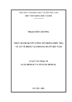Luận văn thạc sĩ thực hành quyền công tố trong điều tra vụ án về động vật hoang dã ở việt nam