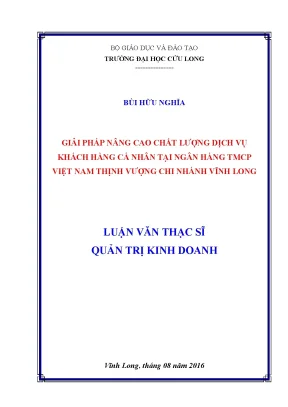 Luận văn thạc sĩ giải pháp nâng cao chất lượng dịch vụ khách hàng cá nhân tại ngân hàng tmcp việt nam thịnh vượng chi nhánh vĩnh long