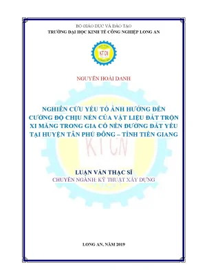 Luận văn thạc sĩ nghiên cứu các yếu tố ảnh hưởng đến cường độ chịu nén của vật liệu đất trộn xi măng trong xử lý nền đất yếu tại huyện tân phú đông tỉnh tiền giang
