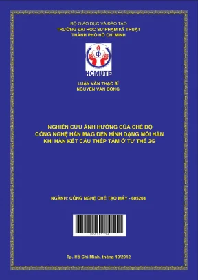 Luận văn thạc sĩ hcmute nghiên cứu ảnh hưởng của chế độ công nghệ hàn mag đến hình dạng mối hàn khi hàn kết cấu thép tấm ở tư thế 2g