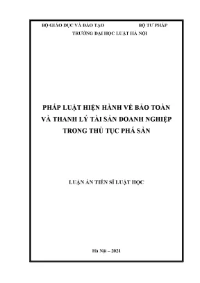 Luận án tiến sĩ pháp luật hiện hành về bảo toàn và thanh lý tài sản doanh nghiệp trong thủ tục phá sản