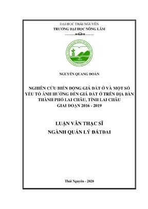 Luận văn tốt nghiệp nghiên cứu biến động giá đất ở và một số yếu tố ảnh hưởng đến giá đất ở trên địa bàn thành phố lai châu tỉnh lai châu giai đoạn 2016 2019