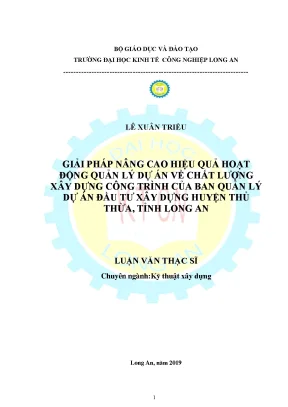 Luận văn thạc sĩ giải pháp nâng cao hiệu quả hoạt động quản lý dự án về chất lượng xây dựng công trình trên địa bàn huyện thủ thừa tỉnh long an