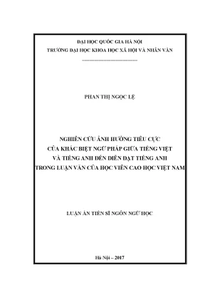 Luận án tiến sĩ nghiên cứu ảnh hưởng tiêu cực của khác biệt ngữ pháp giữa tiếng việt và tiếng anh đến diễn đạt tiếng anh trong luận văn của học viên cao học việt nam