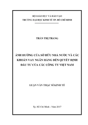 Luận văn thạc sĩ ảnh hưởng của sở hữu nhà nước và các khoản vay ngân hàng đến quyết định đầu tư của các công ty việt nam