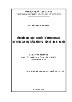 Luận văn thạc sĩ công tác can thiệp trợ giúp trẻ em có hiv aids tại trung tâm bảo trợ xã hội số 2 yên bài ba vì hà nội