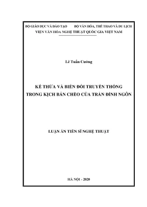 Luận án tiến sĩ kế thừa và biến đổi truyền thống trong kịch bản chèo của trần đình ngôn