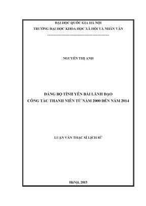 Luận văn thạc sĩ đảng bộ tỉnh yên bái lãnh đạo công tác thanh niên từ năm 2000 đến năm 2014 yen bai provincial party leadership in youth from 2000 to 2014