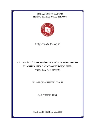 Luận văn thạc sĩ các nhân tố ảnh hưởng đến lòng trung thành của nhân viên các công ty dược phẩm trên địa bàn tphcm