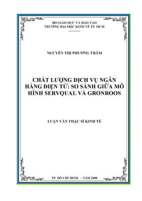 Luận văn thạc sĩ chất lượng dịch vụ ngân hàng điện tử so sánh giữa mô hình servqual và gronroos