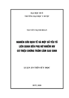 Luận án tiến sĩ nghiên cứu dịch tễ và một số yếu tố liên quan đến phụ nữ nhiễm hiv có triệu chứng trầm cảm sau sinh