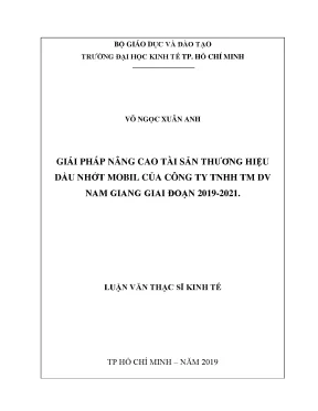 Luận văn thạc sĩ giải pháp nâng cao tài sản thương hiệu dầu nhớt mobil của công ty tnhh tm dv nam giang giai đoạn 2019 2021