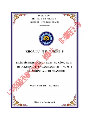 Luận văn tốt nghiệp nghiên cứu khả năng ứng dụng blockchain tại ngân hàng đông á chi nhánh huế