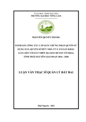 Luận văn tốt nghiệp đánh giá công tác cấp giấy chứng nhận quyền sử dụng đất quyền sở hữu nhà ở và tài sản khác gắn liền với đất trên địa bàn huyện võ nhai tỉnh thái nguyên giai đoạn 2016 2020