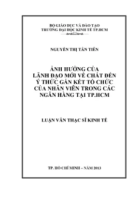 Luận văn thạc sĩ ảnh hưởng của lãnh đạo mới về chất đến ý thức gắn kết tổ chức của nhân viên trong các ngân hàng tại tp hcm