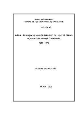Luận văn thạc sĩ đảng lãnh đạo sự nghiệp giáo dục đại học và trung học chuyên nghiệp ở miền bắc giai đoạn 1965 1975