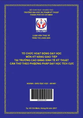 Luận văn thạc sĩ hcmute tổ chức hoạt động dạy học môn kỹ năng giao tiếp tại trường cao đẳng kinh tế kỹ thuật cần thơ theo phương pháp dạy học tích cực