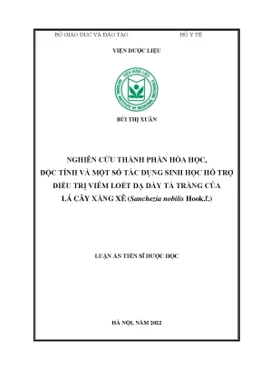 Luận án tiến sĩ nghiên cứu thành phần hóa học độc tính và tác dụng sinh học hỗ trợ điều trị viêm loét dạ dày tá tràng của lá xăng xê sanchezia nobilis hook f