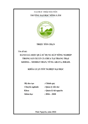 Luận văn tốt nghiệp đánh giá hiệu quả sử dụng đất nông nghiệp trong sản xuất cà chua tại trang trại kedma moshav idan vùng arava israel