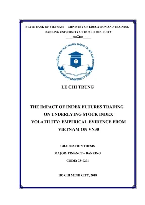 Luận văn thạc sĩ the impact of index futures trading on underlying stock index volatility empirical evidence from vietnam on vn30