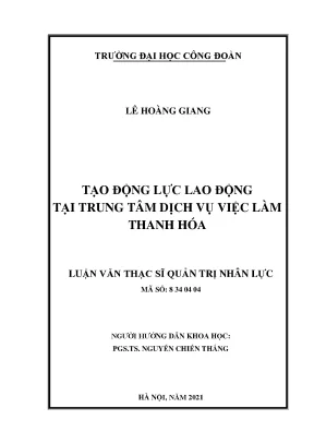 Luận văn thạc sĩ tạo động lực lao động tại trung tâm dịch vụ việc làm thanh hóa
