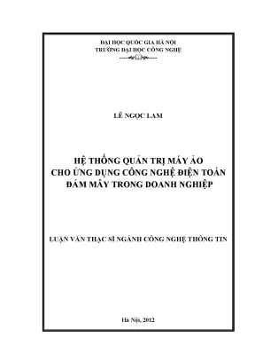 Luận văn thạc sĩ hệ thống quản trị máy ảo cho ứng dụng công nghệ điện toán đám mây trong doanh nghiệp