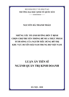 Luận án tiến sĩ những yếu tố ảnh hưởng đến ý định chọn chợ truyền thống để mua thực phẩm tươi sống của người tiêu dùng đô thị khu vực duyên hải nam trung bộ vi