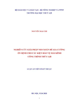 Luận án tiến sĩ nghiên cứu giải pháp neo xoắn để gia cường ổn định cho cấu kiện bảo vệ mái kênh công trình thủy lợi