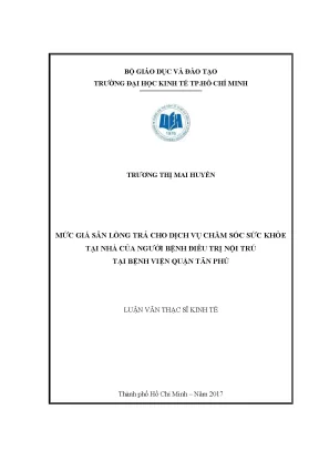 Luận văn thạc sĩ mức giá sẵn lòng trả cho dịch vụ chăm sóc sức khỏe tại nhà của người bệnh điều trị nội trú tại bệnh viện quận tân phú