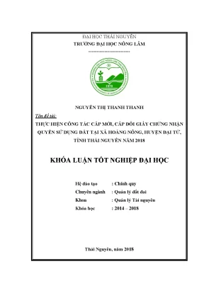 Luận văn tốt nghiệp thực hiện công tác cấp mới cấp đổi giấy chứng nhận quyền sử dụng đất trên địa bàn xã hoàng nông huyện đại từ tỉnh thái nguyên năm 2018