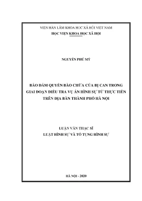 Luận án tiến sĩ bảo đảm quyền bào chữa của bị can trong giai đoạn điều tra vụ án hình sự từ thực tiễn trên địa bàn thành phố hà nội