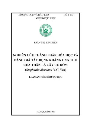 Luận án tiến sĩ nghiên cứu thành phần hóa học và đánh giá tác dụng kháng ung thư của thân lá cây củ dòm stephania dielsiana y c wu