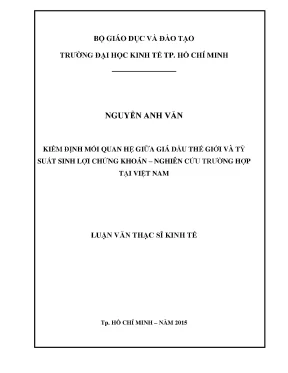 Luận văn thạc sĩ kiểm định mối quan hệ giữa giá dầu thế giới và tỷ suất sinh lợi chứng khoán nghiên cứu trường hợp tại việt nam