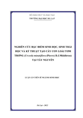 Luận án tiến sĩ nghiên cứu đặc điểm sinh học sinh thái học và kỹ thuật tạo cây con loài tơm trong urceola minutiflora pierre d j middleton tại tây nguyên