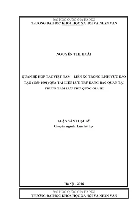 Luận văn thạc sĩ quan hệ hợp tác việt nam liên xô trong lĩnh vực đào tạo 1950 1991 qua tài liệu lưu trữ đang bảo quản tại trung tâm lưu trữ quốc gia iii
