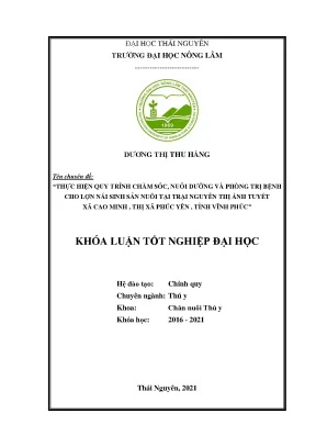Luận văn tốt nghiệp thực hiện quy trình chăm sóc nuôi dưỡng và phòng trị bệnh cho lợn nái sinh sản nuôi tại trại nguyễn thị ánh tuyết xã cao minh thị xã phúc yên tỉnh vĩnh phúc