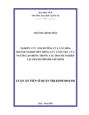 Luận án tiến sĩ nghiên cứu ảnh hưởng của văn hóa doanh nghiệp đến động lực làm việc của người lao động trong các doanh nghiệp tại thành phố hồ chí minh