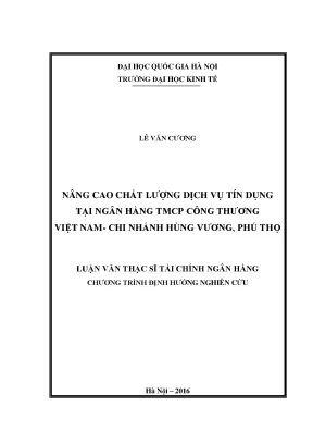 Luận văn thạc sĩ nâng cao chất lượng dịch vụ tín dụng tại ngân hàng thương mại cổ phần công thương việt nam chi nhánh hùng vương phú thọ