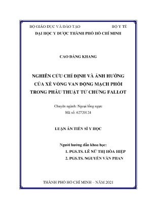 Luận án tiến sĩ nghiên cứu chỉ định và ảnh hưởng của xẻ vòng van động mạch phổi trong phẫu thuật tứ chứng fallot
